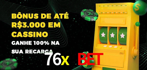 76x bet melhor bônus de depósito